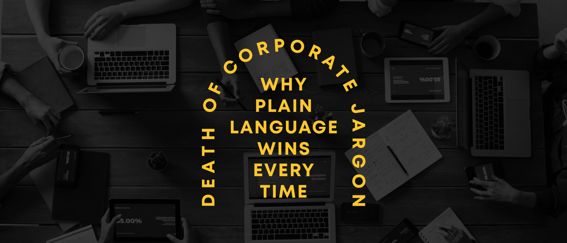 The death of corporate jargon: why plain language wins every time